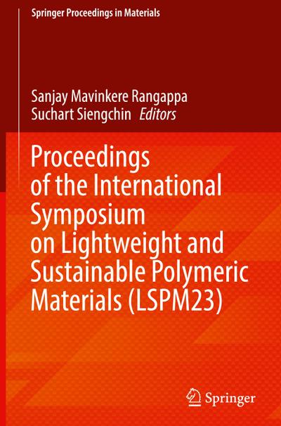 Proceedings of the International Symposium on Lightweight and Sustainable Polymeric Materials (LSPM23)