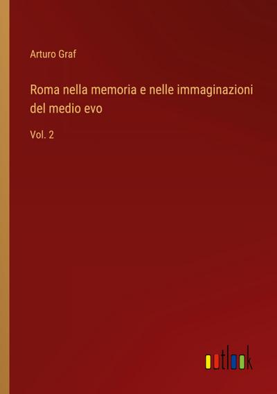 Roma nella memoria e nelle immaginazioni del medio evo