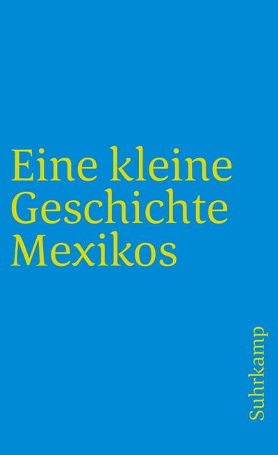 Eine kleine Geschichte Mexikos