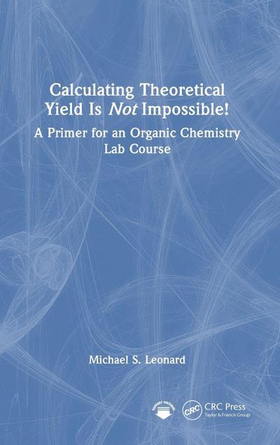 Calculating Theoretical Yield Is Not Impossible!