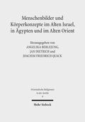 Menschenbilder und Körperkonzepte im Alten Israel, in Ägypten und im Alten Orient