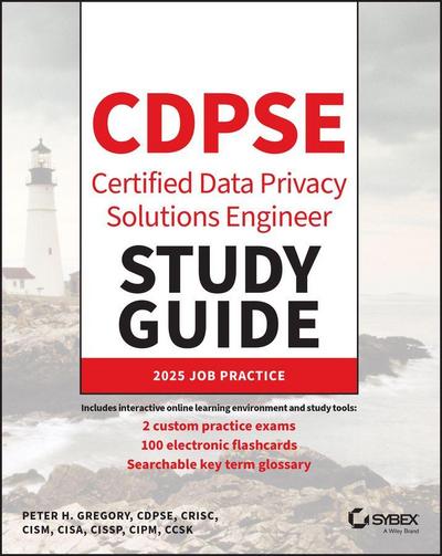 CDPSE Certified Data Privacy Solutions Engineer Study Guide