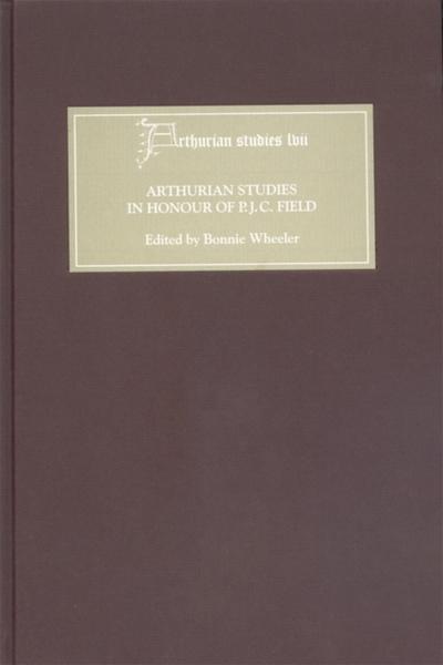 Arthurian Studies in Honour of P.J.C. Field