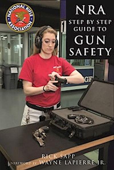 NRA Step-by-Step Guide to Gun Safety