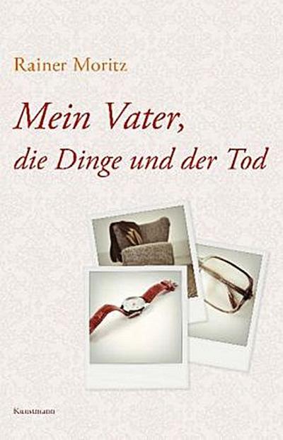 Mein Vater, die Dinge und der Tod