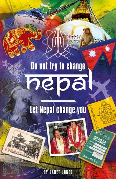 ’Don’t try to change Nepal, let Nepal change you’