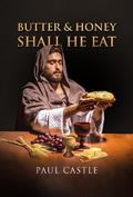 Butter and Honey, Shall He Eat