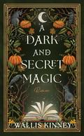 A Dark and Secret Magic
