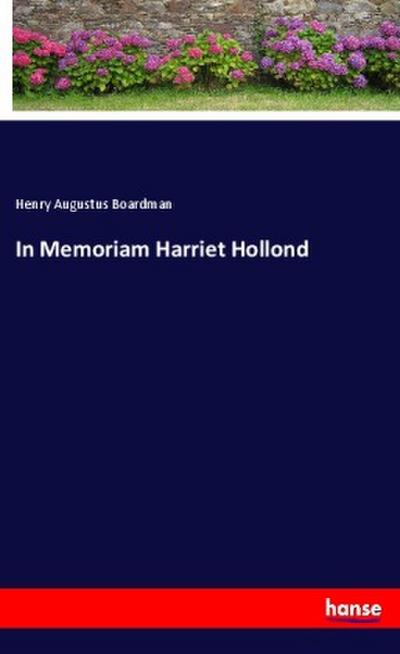 In Memoriam Harriet Hollond