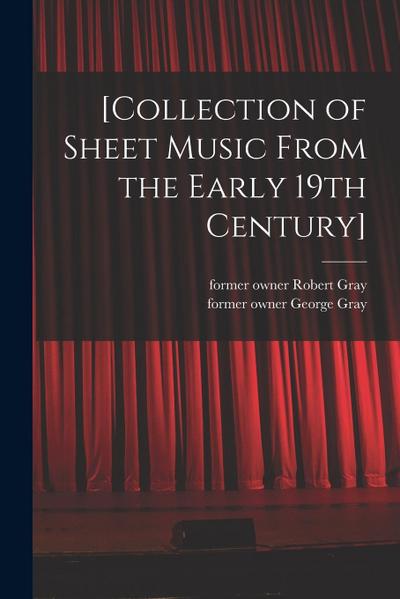 [Collection of Sheet Music From the Early 19th Century]