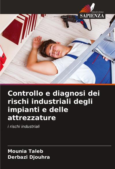 Controllo e diagnosi dei rischi industriali degli impianti e delle attrezzature