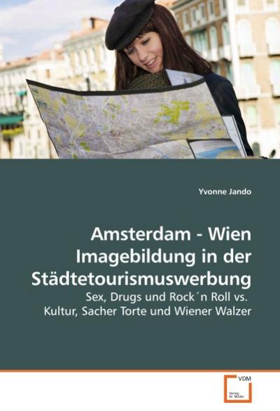 Amsterdam - Wien Imagebildung in der Städtetourismuswerbung
