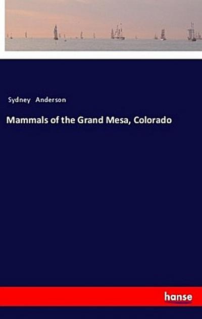 Mammals of the Grand Mesa, Colorado