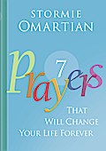 Seven Prayers That Will Change Your Life Forever