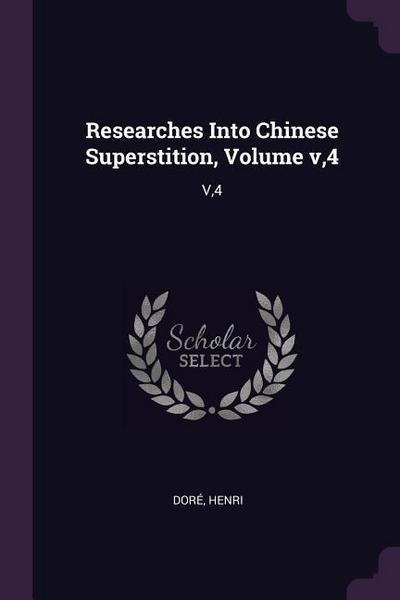Researches Into Chinese Superstition, Volume v,4