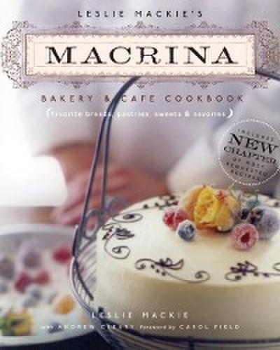 Leslie Mackie’s Macrina Bakery & Cafe Cookbook