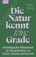 Die Natur kennt feine Grade