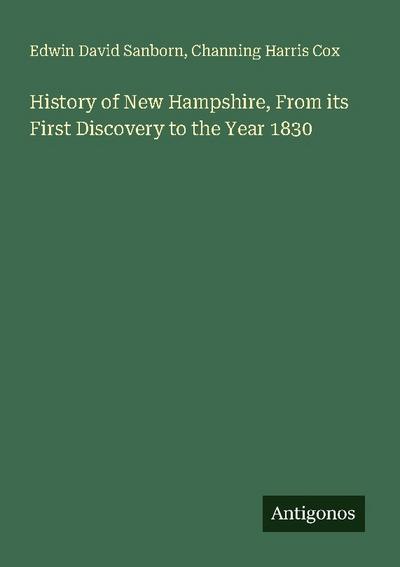 History of New Hampshire, From its First Discovery to the Year 1830