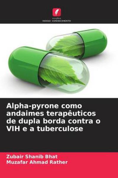 Alpha-pyrone como andaimes terapêuticos de dupla borda contra o VIH e a tuberculose