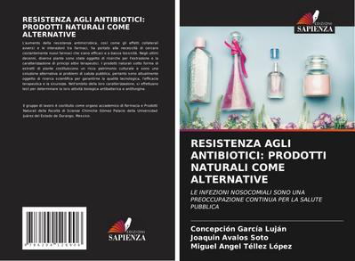 RESISTENZA AGLI ANTIBIOTICI: PRODOTTI NATURALI COME ALTERNATIVE