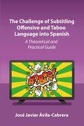 The Challenge of Subtitling Offensive and Taboo Language into Spanish