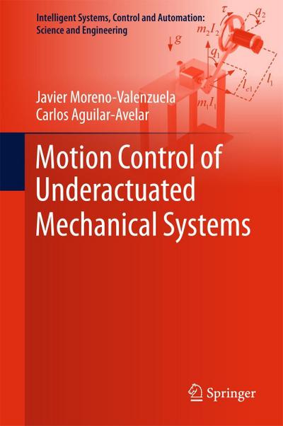 Motion Control of Underactuated Mechanical Systems