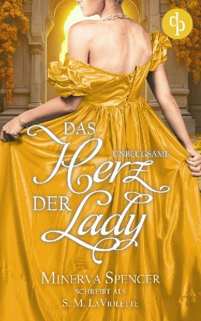 Das unbeugsame Herz der Lady | Eine leidenschaftliche Regency Romance