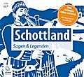 Schottland: Sagen und Legenden
