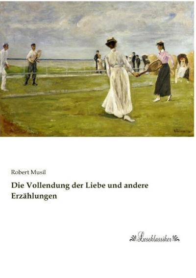 Die Vollendung der Liebe und andere Erzählungen