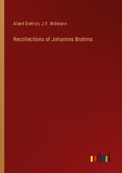 Recollections of Johannes Brahms