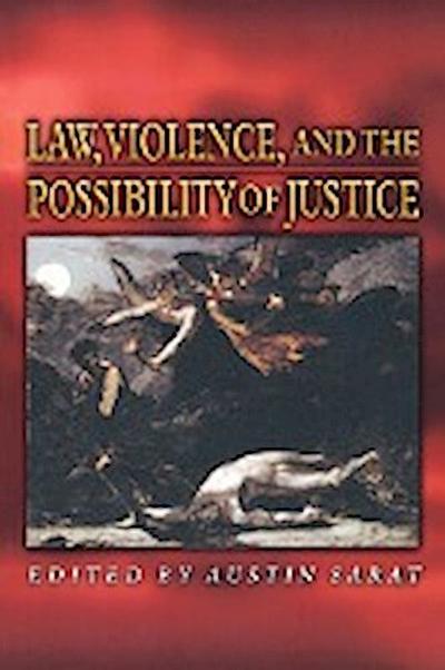 Law, Violence, and the Possibility of Justice