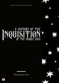 A History of the Inquisition of the Middle Ages