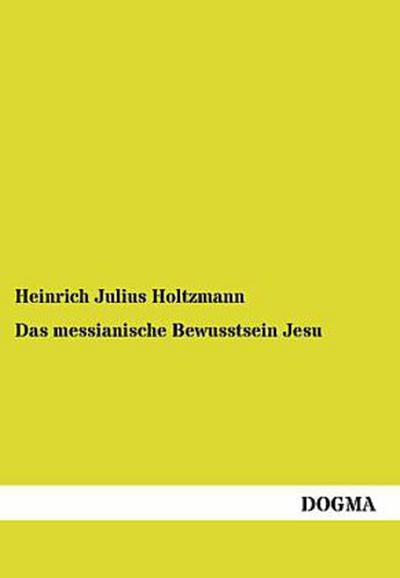 Das messianische Bewusstsein Jesu