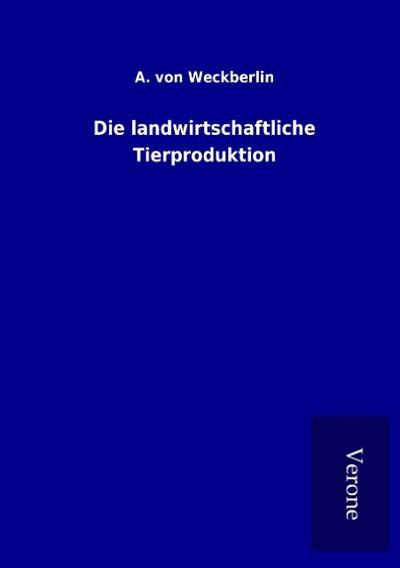 Die landwirtschaftliche Tierproduktion
