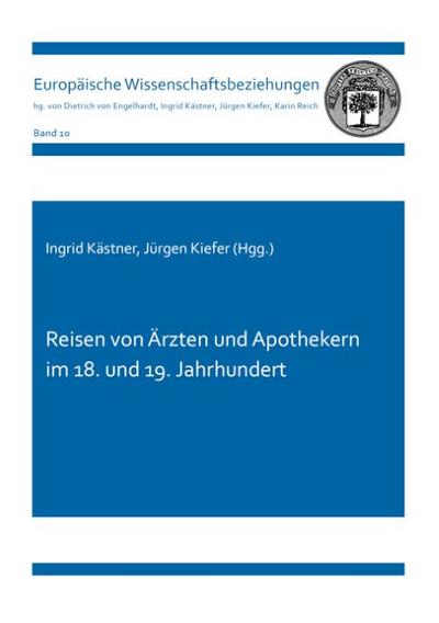Reisen von Ärzten und Apothekern im 18. und 19. Jahrhundert