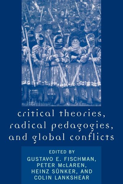 Critical Theories, Radical Pedagogies, and Global Conflicts