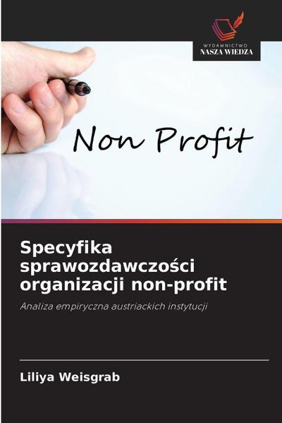Specyfika sprawozdawczo&#347;ci organizacji non-profit