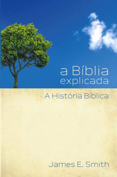 a Bíblia explicada A História Bíblica