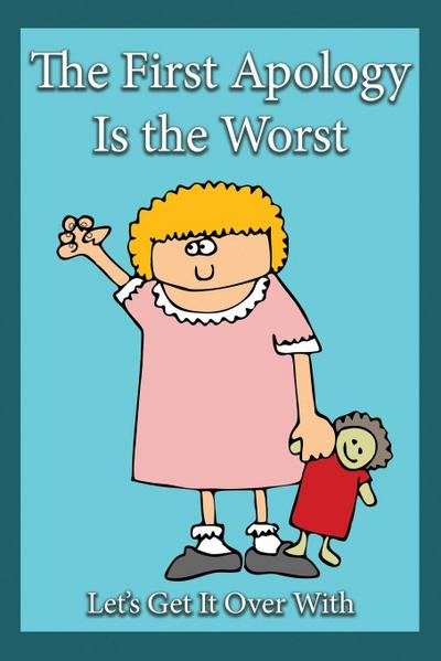 The First Apology Is the Worst