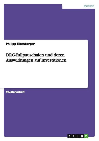 DRG-Fallpauschalen und deren Auswirkungen auf Investitionen