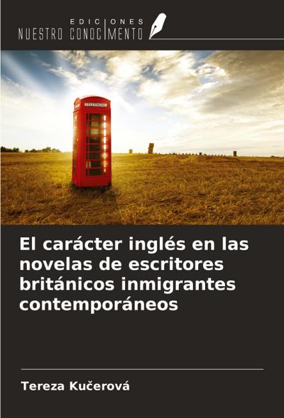 El carácter inglés en las novelas de escritores británicos inmigrantes contemporáneos