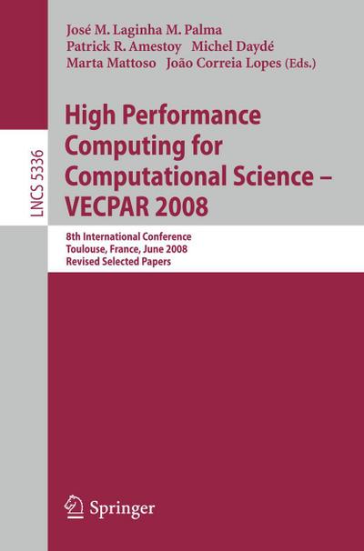 High Performance Computing for Computational Science - VECPAR 2008