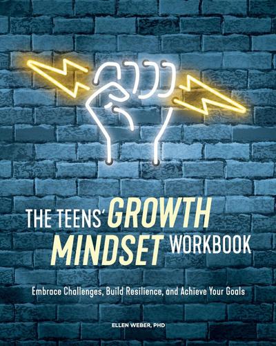 The Teens’ Growth Mindset Workbook