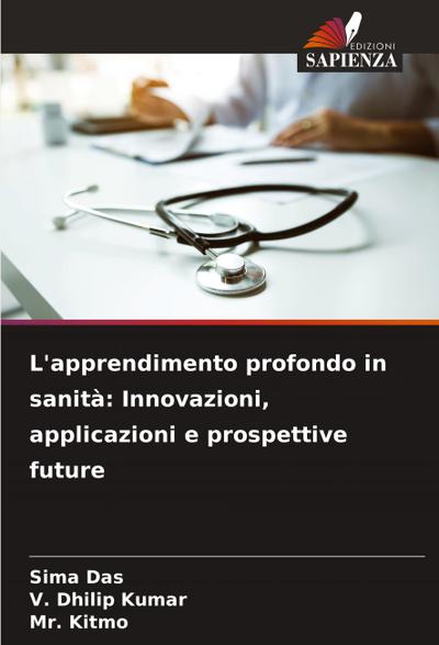 L’apprendimento profondo in sanità: Innovazioni, applicazioni e prospettive future