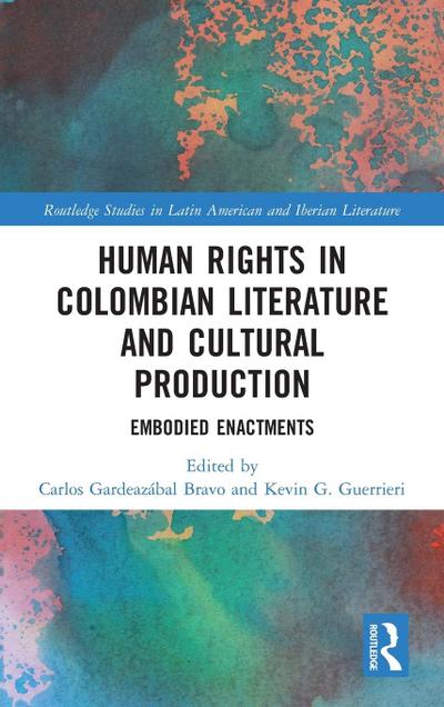 Human Rights in Colombian Literature and Cultural Production