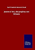 Jeanne d’Arc, die Jungfrau von Orleans