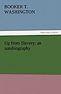 Up from Slavery: an autobiography