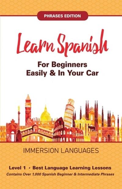 Learn   Spanish   For   Beginners   Easily   &   In   Your   Car!   Vocabulary   &   Phrases   Edition!   2   Books   In   1!