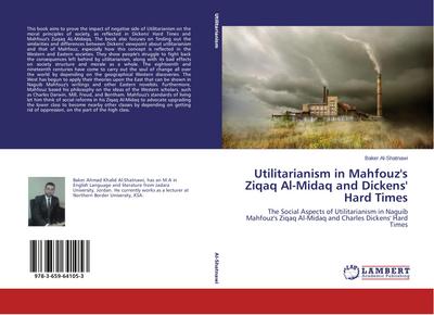 Utilitarianism in Mahfouz’s Ziqaq Al-Midaq and Dickens’ Hard Times