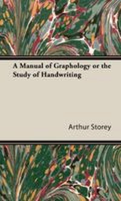 A Manual of Graphology or the Study of Handwriting